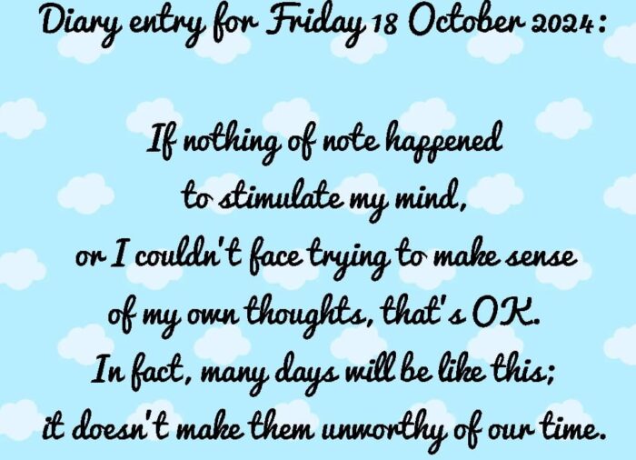 Diary entry for Friday 18 October 2024